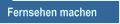 Fernsehen machen